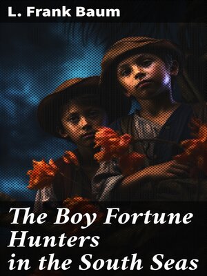 cover image of The Boy Fortune Hunters in the South Seas